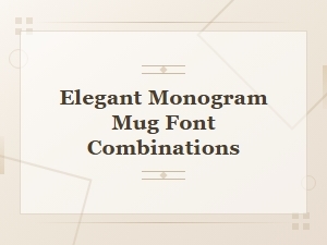 Elegant Monogram Mug Font Combinations for Stylish Personalization